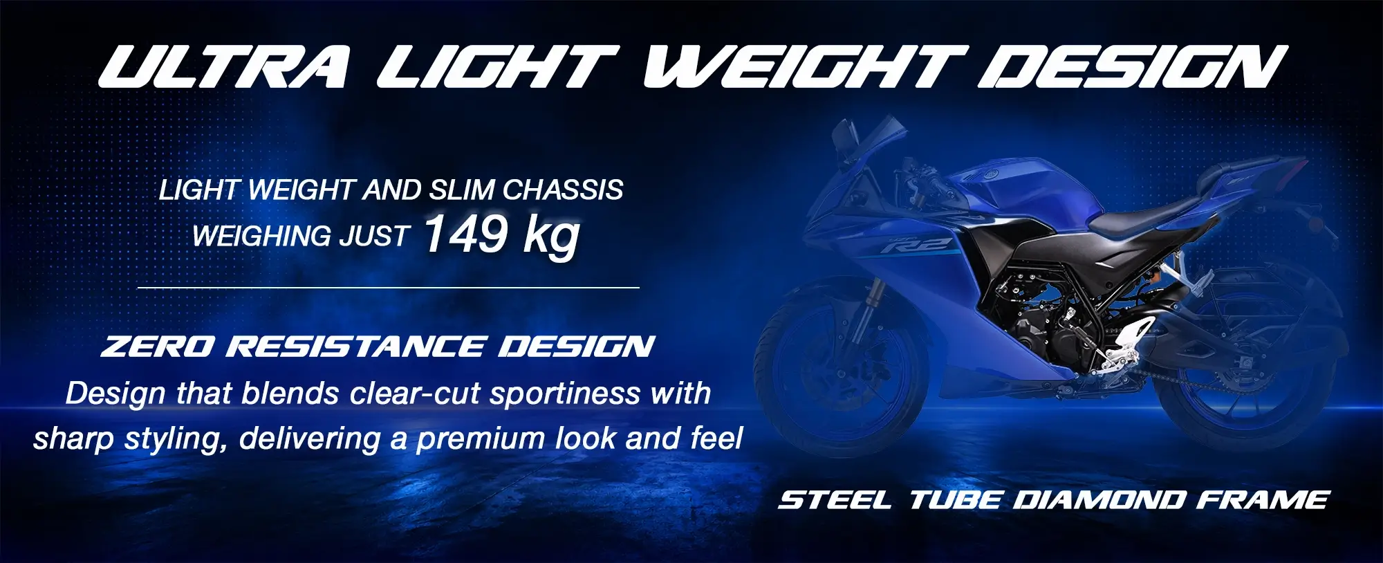 Ultra light weight design – 149 kg, steel tube diamond frame